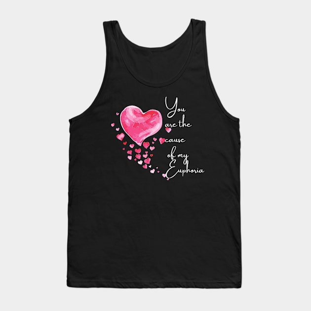 You are the cause of my Euphoria Tank Top by JuliaUkraine